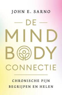 De mind-body connectie -  John E. Sarno (ISBN: 9789020222401)