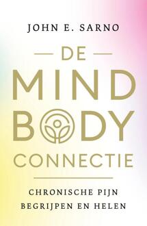 De mind-body connectie -  John E. Sarno (ISBN: 9789020222418)