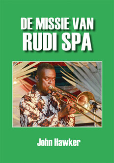 De missie van Rudi Spa -  John Hawker (ISBN: 9789493364868)