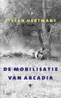 De mobilisatie van Arcadia - Boek Stefan Hertmans (9023467248)