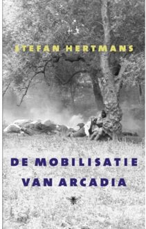 De mobilisatie van Arcadia - Boek Stefan Hertmans (9023467248)