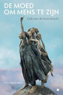 De moed om mens te zijn -  Danny van de Velde (ISBN: 9789464898651)