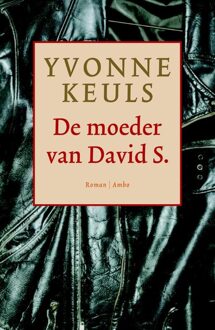 De moeder van David S., geb. 3 juli 1959 - eBook Yvonne Keuls (9041417974)