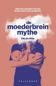 De moederbreinmythe - Elke De Witte - ebook