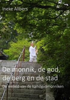 De Monnik, De God, De Berg En De Stad - Ineke Albers