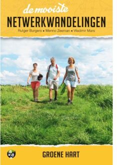 De Mooiste Netwerkwandelingen: Groene Hart - Rutger Burgers