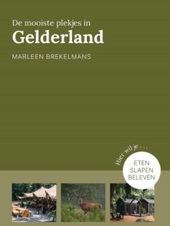De mooiste plekjes in Gelderland - Marleen Brekelmans - ebook