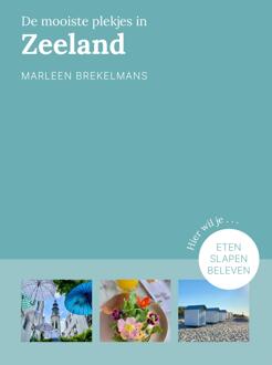 De Mooiste Plekjes In Zeeland - Provinciegidsen Nederland - Marleen Brekelmans