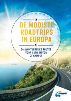 De Mooiste Roadtrips In Europa - ANWB