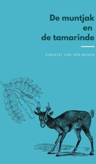 De Muntjak En De Tamarinde - Christel Van den Bosch