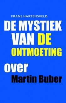 De mystiek van de ontmoeting - eBook Frans Hartensveld (9043523453)