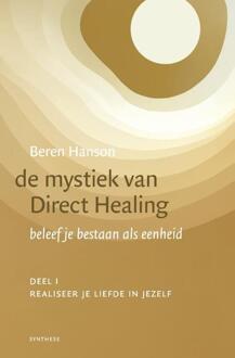 De mystiek van Direct Healing / 1 Realiseer je liefde in jezelf - Boek Beren Hanson (9062711332)