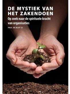 De mystiek van het zakendoen. - Boek Paul de Blot (9089800360)