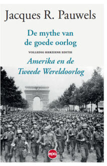 De mythe van de goede oorlog - Boek Jacques R. Pauwels (9462671028)