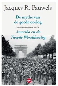 De mythe van de goede oorlog - Boek Jacques R. Pauwels (9462671028)
