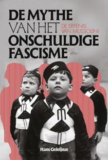 De mythe van het onschuldig fascisme -  Hans Geleijnse (ISBN: 9789463015523)
