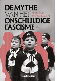 De Mythe Van Het Onschuldig Fascisme - Hans Geleijnse