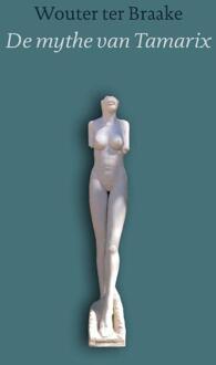De Mythe van Tamarix -  Wouter ter Braake (ISBN: 9789493349889)