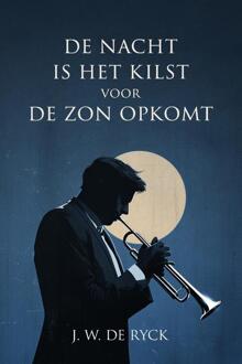 De nacht is het kilst voor de zon opkomt -  Joran de Ryck (ISBN: 9789493381230)