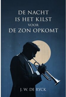 De Nacht Is Het Kilst Voor De Zon Opkomt - Joran De Ryck