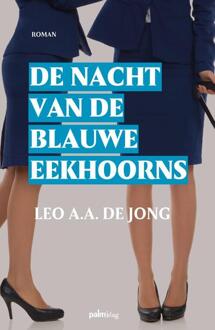 De nacht van de blauwe eekhoorns - Boek Leo de Jong (9491773909)