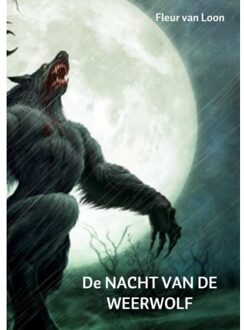 De NACHT VAN DE WEERWOLF(BESTSELLER) - Boek Fleur van Loon (946342122X)
