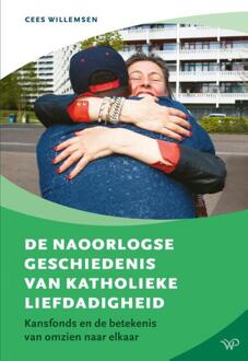 De naoorlogse geschiedenis van katholieke liefdadigheid -  Cees Willemsen (ISBN: 9789464563887)