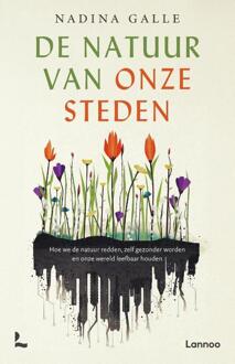 De natuur van onze steden -  Nadina Galle (ISBN: 9789020906561)