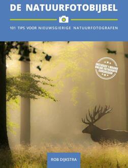 De Natuurfotobijbel -  Rob Dijkstra (ISBN: 9789492325136)