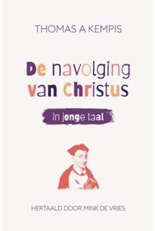 De Navolging Van Christus In Jonge Taal (Luxe Editie) - Mink de Vries