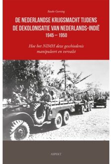 De Nederlandse krijgsmacht tijdens de dekolonisatie van Nederlands-Indië 1945 - 1950