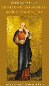 De nieuwe Isis-Sophia-Maria Magdalena -  Danielle van Dijk (ISBN: 9789083598147)