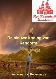 De nieuwe koning van Kandorra -  Angelina van Rodenburgh (ISBN: 9789464921397)