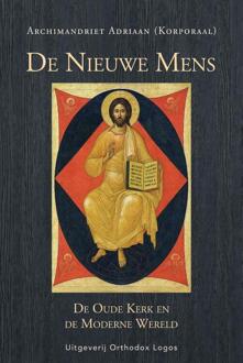 De Nieuwe Mens. De Oude Kerk en de Moderne Wereld -  Archimandriet Adriaan (ISBN: 9781804842409)
