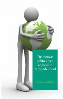 De nieuwe politiek van vrijheid in verbondenheid - Boek Jeroen Zandberg (9461937326)