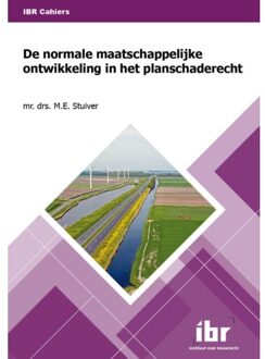De Normale Maatschappelijke Ontwikkeling In Het Planschaderecht - Ibr Cahiers - M.E. Stuiver