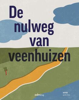 De nulweg van veenhuizen -  Anna van der Laan (ISBN: 9789493343412)