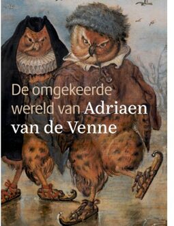 De Omgekeerde Wereld Van Adriaen Van De Venne - Caroline van Santen