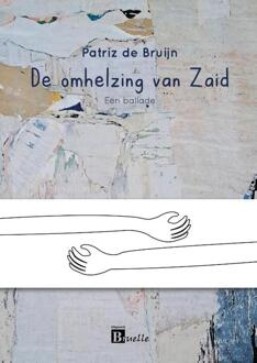 De omhelzing van Zaid -  Patriz de Bruijn (ISBN: 9789090391106)