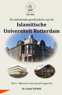 De onbekende geschiedenis van de ISLAMITISCHE UNIVERSITEIT ROTTERDAM -  Dr. Cemal Yilmaz (ISBN: 9789465206417)