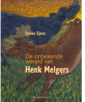 De onbekende wereld van Henk Melgers - (ISBN:9789493170391)