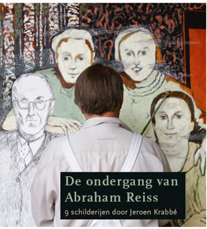 De ondergang van Abraham Reiss - Jeroen Krabbé (ISBN: 9789462585003)