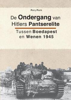 De ondergang van Hitlers pantserelite - Boek Perry Pierik (946153423X)