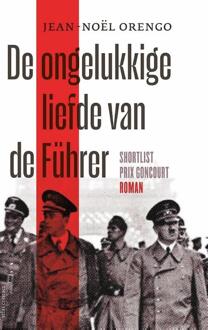 De ongelukkige liefde van de Führer -  Jean-Noël Orengo (ISBN: 9789025476755)