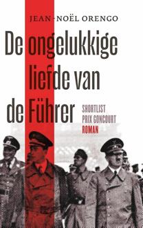De ongelukkige liefde van de Führer -  Jean-Noël Orengo (ISBN: 9789025476762)