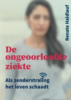 De ongeoorloofde ziekte -  Renate Haidlauf (ISBN: 9789403785226)