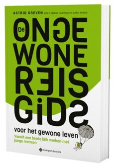 De Ongewone Reisgids Voor Het Gewone Leven - Astrid Greven