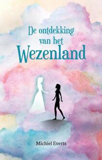 De ontdekking van het Wezenland - Boek Michiel Everts (949252807X)