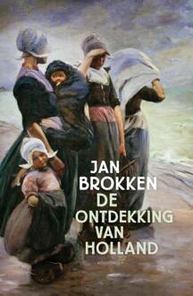 De ontdekking van Holland -  Jan Brokken (ISBN: 9789045050157)