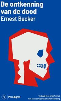 De ontkenning van de dood -  Ernest Becker (ISBN: 9789025318321)